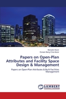 Papers on Open-Plan Attributes and Facility Space Design & Management: Papers on Open-Plan Attributes & Built Facilities Management 3659001457 Book Cover