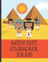 Ancient Egypt Coloring Book For Kids: Fun Ancient Egypt Gift For Kids With Easy Coloring Designs B08R49514G Book Cover