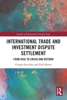 International Trade and Investment Dispute Settlement: From Rise to Crisis and Reform 1032749156 Book Cover