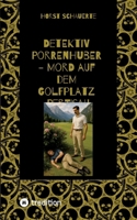 Detektiv Porrenhuber - Mord auf dem Golfplatz Pertisau (German Edition) 3384634284 Book Cover