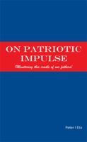 ON PATRIOTIC IMPULSE: 1514456222 Book Cover
