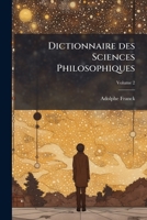 Dictionnaire des sciences philosophiques Volume 2 1171694636 Book Cover