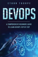 Devops: A Comprehensive Beginners Guide to Learn Devops Step by Step 1081563672 Book Cover