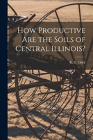 How Productive Are the Soils of Central Illinois? 1013745337 Book Cover
