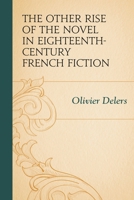 The Other Rise of the Novel in Eighteenth-Century French Fiction 1611495830 Book Cover