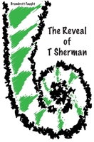 The Reveal of T Sherman 1734456914 Book Cover