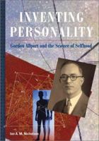Inventing Personality: Gordon Allport and the Science of Selfhood 155798929X Book Cover