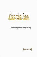 Kiss the Son 1426907826 Book Cover