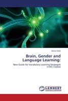 Brain, Gender and Language Learning:: New Guide for Vocabulary Learning Strategies in EFL Classes 3846505498 Book Cover