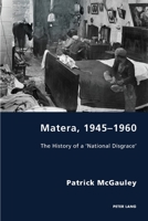 Matera, 1945-1960: The History of a 'national Disgrace' 1788743571 Book Cover