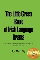 The Little Green Book of Irish Drama B0CVD4RJ56 Book Cover