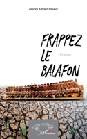 Frappez le balafon: Poésie (Harmattan Sénégal) (French Edition) 2343187967 Book Cover