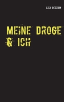 Meine Droge  Ich: Liebe, Leben  Befreiung von einer narzisstischen Partnerschaft 3753444014 Book Cover