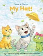 Oliver & Friends: My Hat! 1972239023 Book Cover