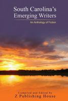 South Carolina's Emerging Writers: An Anthology of Fiction 1727490002 Book Cover