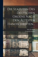 Die Statuten Des Deutschen Ordens Nach Den Ältesten Handschriften... 1016633017 Book Cover