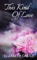 This Kind of Love 1967731055 Book Cover