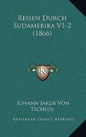 Reisen Durch Sudamerika V1-2 (1866) 1167245105 Book Cover