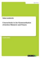 Unterschiede in der Kommunikation zwischen M�nnern und Frauen 365654509X Book Cover