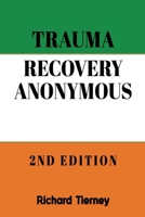 Trauma Recovery Anonymous 2269276159 Book Cover