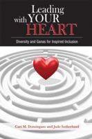 Leading with Your Heart: Diversity and Ganas for Inspired Inclusion 1586441531 Book Cover