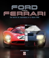 Ford versus Ferrari: The battle for supremacy at Le Mans 1966 1787115720 Book Cover