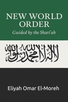 New World Order: Guided by the Shari‘ah B0FB9MN451 Book Cover
