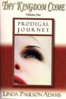 Prodigal Journey (Thy Kingdom Come) 1929281056 Book Cover