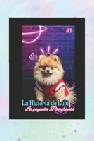 La Historia de Lulú la pequeña Pomerania (Spanish Edition) B0DQJRQTVD Book Cover