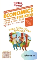 Economics for Kids: Public Goods Work Together: Fairness & Inequality 1923431013 Book Cover