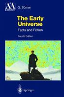 The Early Universe: Facts and Fiction (Theoretical and Mathematical Physics) 3540567291 Book Cover