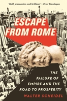 Escape from Rome: The Failure of Empire and the Road to Prosperity 0691216738 Book Cover