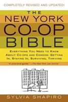 The New York Co-op Bible: Everything You Need to Know About Co-ops and Condos: Getting In, Staying In, Surviving, Thriving 0312340753 Book Cover