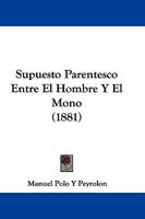 Supuesto Parentesco Entre El Hombre Y El Mono (1881) 1275977812 Book Cover