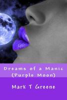 Dreams of a Manic 1463739737 Book Cover