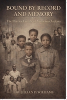 Bound by Record and Memory: The Purrier Family of Vincennes, Indiana B0GLG786KG Book Cover