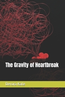 The Gravity of Heartbreak B0GRGBSGVP Book Cover