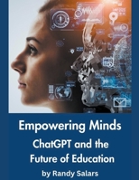 Empowering Minds: ChatGPT and the Future of Education B0CDK1SY5Q Book Cover