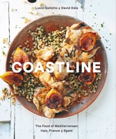 Coastline: The Food of Mediterranean Italy, France, and Spain 1566560268 Book Cover