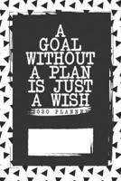 2020 Planner A Goal Without A Plan Is Just A Wish: Make Today Awesome Daily Inspirational Undated 3 Month Planner 1711737305 Book Cover