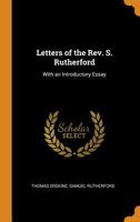 Letters of the Rev. Samuel Rutherford 1016977832 Book Cover