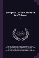 Brougham Castle: In Two Volumes - Volume 1 1378768124 Book Cover