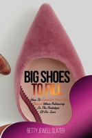 Big Shoes To Fill: How To Establish Your Own Brand When Following In The Footsteps Of An Icon 1640855076 Book Cover