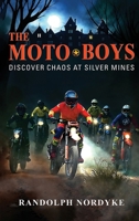 The Moto Boys: Discover Chaos at Silver Mines 1969506350 Book Cover