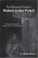 The Making of a Preacher: Naked in the Pulpit 1419667939 Book Cover
