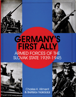 Germany's First Ally: Armed Forces of the Slovak State, 1939-1945 (Schiffer Military History) 0764305891 Book Cover
