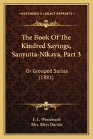 The Book of the Kindred Sayings, 3 1167207718 Book Cover