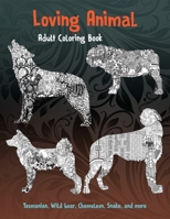 Loving Animal - Adult Coloring Book - Tasmanian, Wild boar, Chameleon, Snake, and more B08W7JNW5Y Book Cover