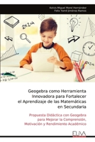 Geogebra como Herramienta Innovadora para Fortalecer el Aprendizaje de las Matemáticas en Secundaria (Spanish Edition) 9999341284 Book Cover
