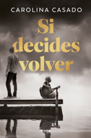 Si decides volver / If You Decide to Come Back (Spanish Edition) 8425368065 Book Cover